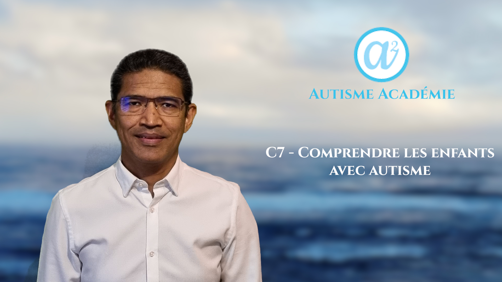 C7 - Comprendre les enfants avec autisme