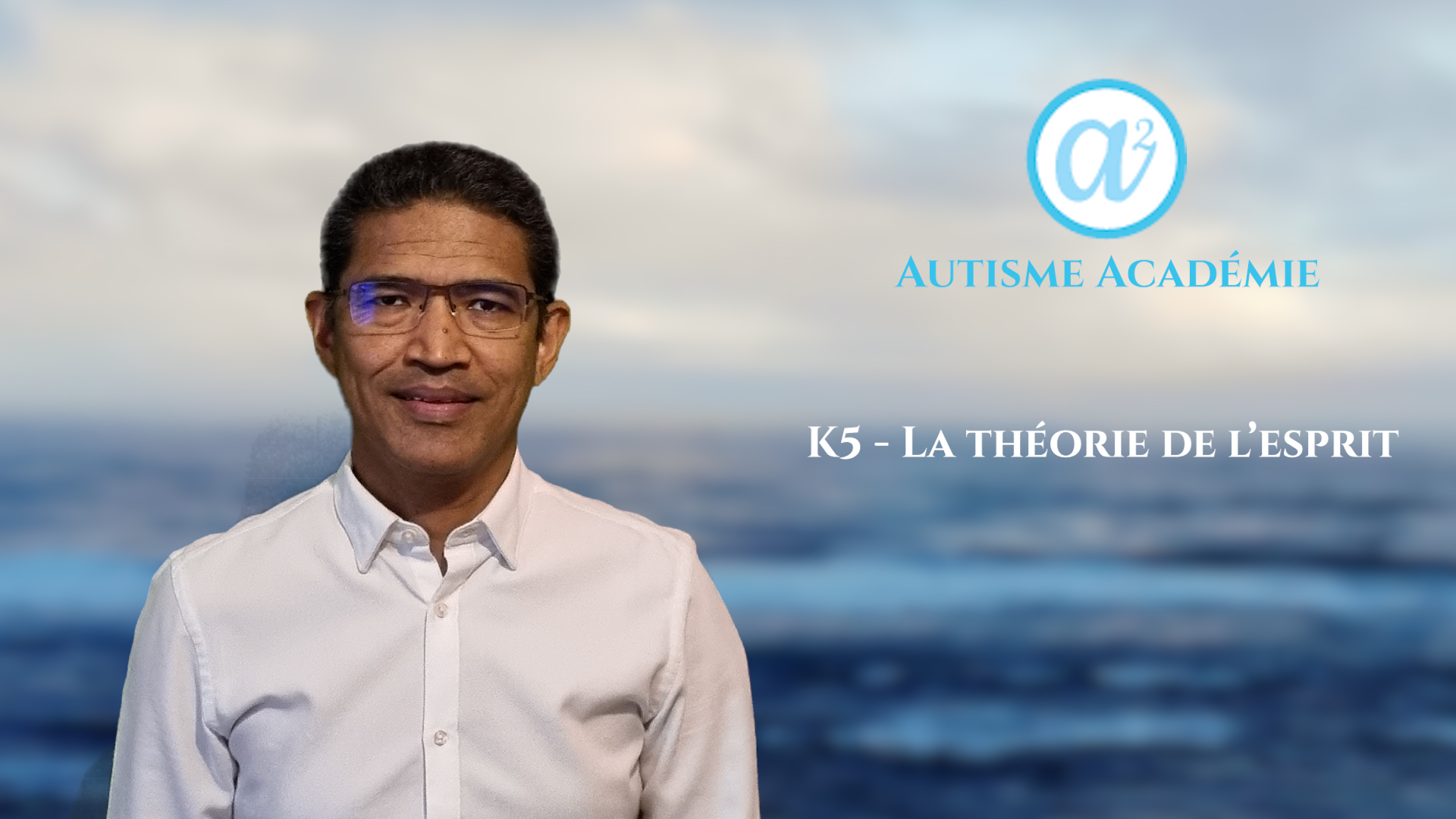 K5 - La théorie de l'esprit